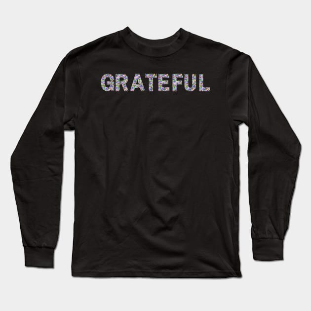 Grateful made with flower pattern Long Sleeve T-Shirt by Blossom Self Care